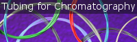 Tubing for Chromatography